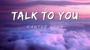 Carter Ryan – Talk to You