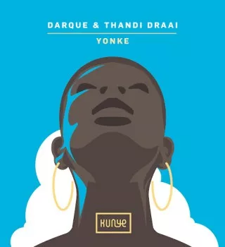 Darque – Yonke ft. Thandi Draai