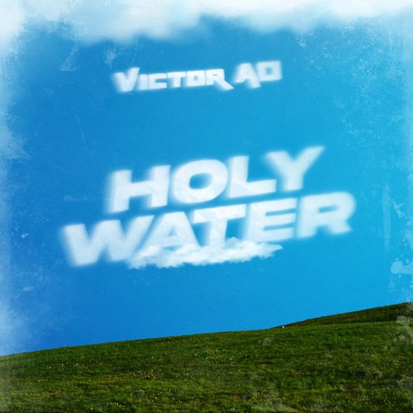 Holy Water Lyrics by Victor AD