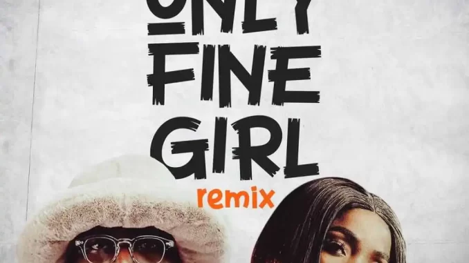 Only Fine Girl Remix lyrics by Spyro ft Simi