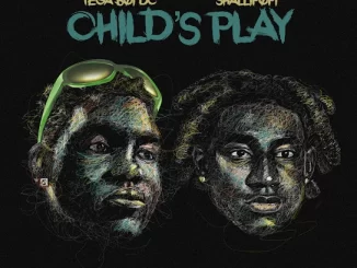 Child’s play lyrics by Tega Boi DC ft Shallipopi