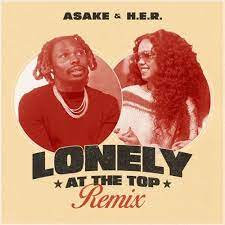 Lonely at the Top remix lyrics by Asake ft H.E.R