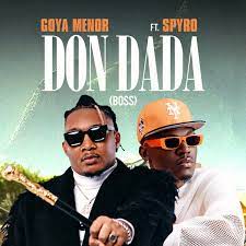Don Dada (Boss) Lyrics by Goya Menor ft. Spyro